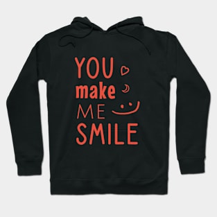 You make me smile Hoodie